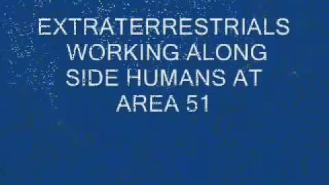 Humans Working Along Side Aliens At "Area 51"