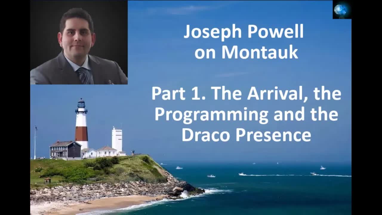JOSEPH POWELL ON MONTAUK (PART 1) - THE ARRIVAL, THE PROGRAMMING AND THE DRACO PRESENCE.