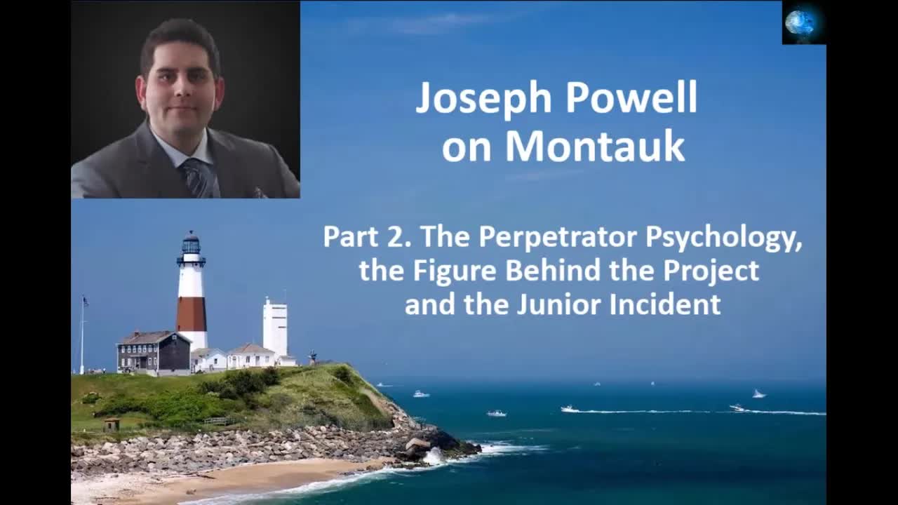 JOSEPH POWELL ON MONTAUK (PART 2) - THE PERPETRATOR PSYCHOLOGY, THE FIGURE BEHIND THE PROJECT...